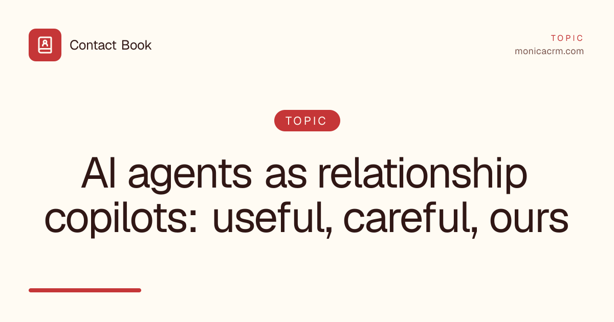 AI agents as relationship copilots: useful, careful, ours