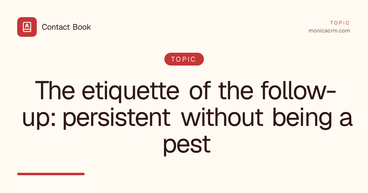 The etiquette of the follow-up: persistent without being a pest