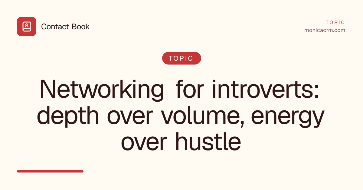 Networking for introverts: depth over volume, energy over hustle