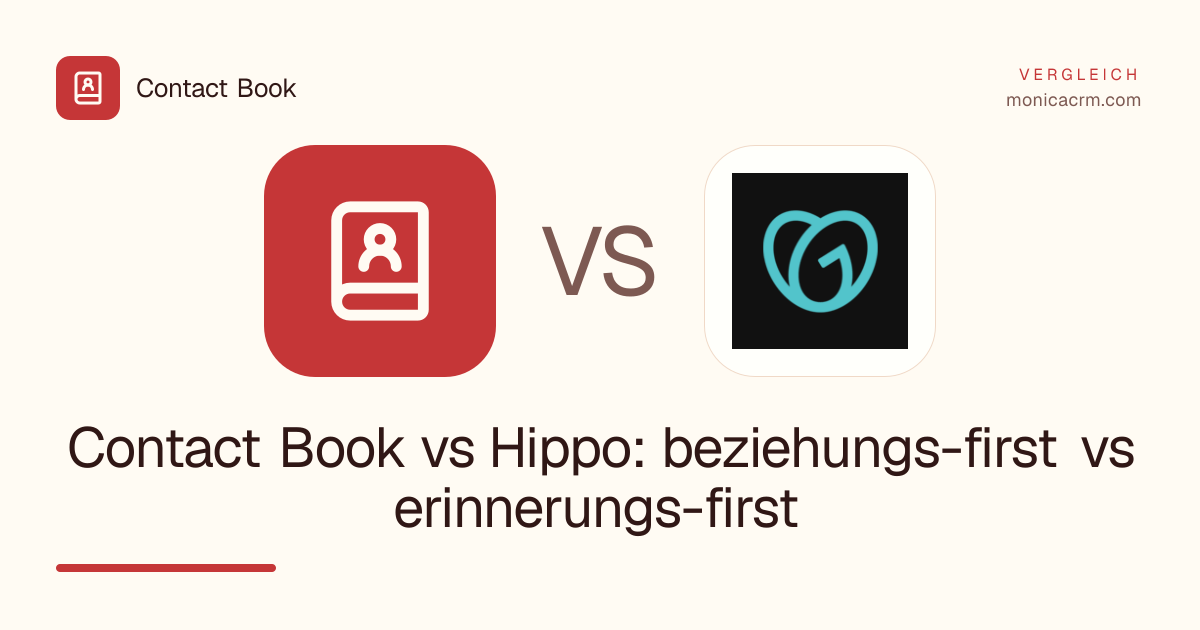 Contact Book vs Hippo: beziehungs-first vs erinnerungs-first